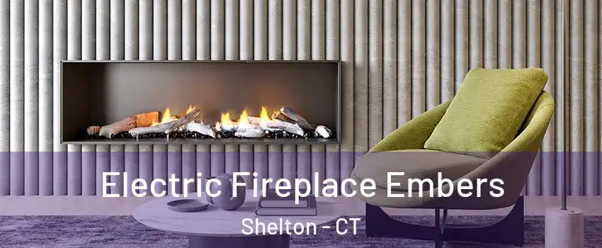  Electric Fireplace Embers Shelton - CT